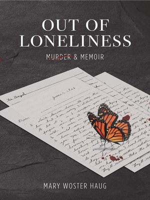 cover image of Out of Loneliness: Murder and Memoir